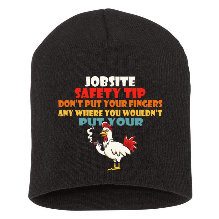 Jobsite Safety Funny Tip DonT Put Your Fingers Short Acrylic Beanie