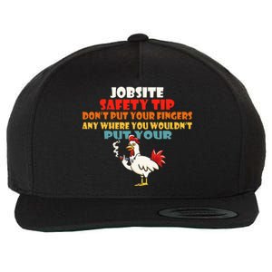 Jobsite Safety Funny Tip DonT Put Your Fingers Wool Snapback Cap