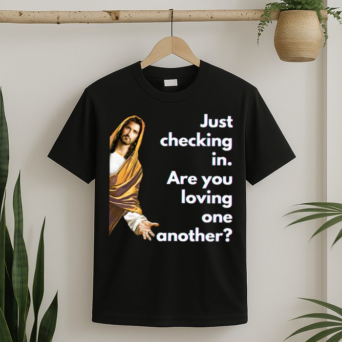 Jesus Saying Funny Christian Meme Joke T-Shirt