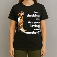 Jesus Saying Funny Christian Meme Joke T-Shirt