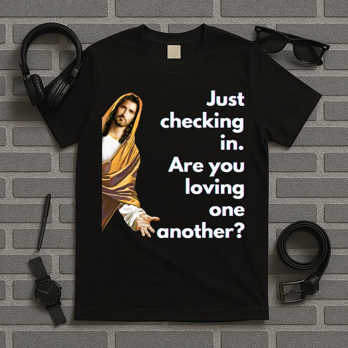 Jesus Saying Funny Christian Meme Joke T-Shirt