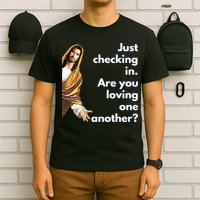 Jesus Saying Funny Christian Meme Joke T-Shirt