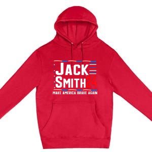 Jack Smith Fan Club Member 2024 Election Candidate Premium Pullover Hoodie