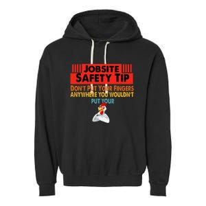 Jobsite Safety funny Tip Don't Put Your Fingers retro design Garment-Dyed Fleece Hoodie