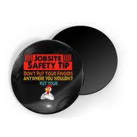 Jobsite Safety funny Tip Don't Put Your Fingers retro design Magnet