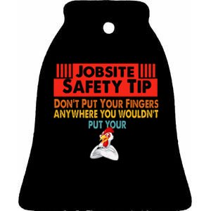 Jobsite Safety funny Tip Don't Put Your Fingers retro design Ceramic Bell Ornament