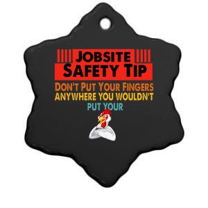 Jobsite Safety funny Tip Don't Put Your Fingers retro design Ceramic Star Ornament