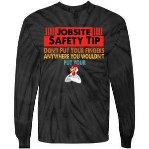 Jobsite Safety funny Tip Don't Put Your Fingers retro design Tie-Dye Long Sleeve Shirt