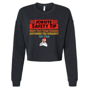 Jobsite Safety funny Tip Don't Put Your Fingers retro design Cropped Pullover Crew