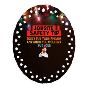 Jobsite Safety funny Tip Don't Put Your Fingers retro design Ceramic Oval Ornament