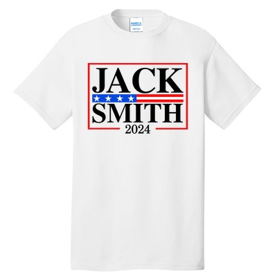 Jack Smith For President Jack Smith 2024 Tall T-Shirt