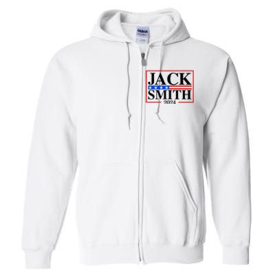 Jack Smith For President Jack Smith 2024 Full Zip Hoodie