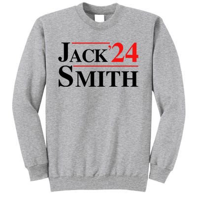 Jack Smith For President Jack Smith 2024 Tall Sweatshirt