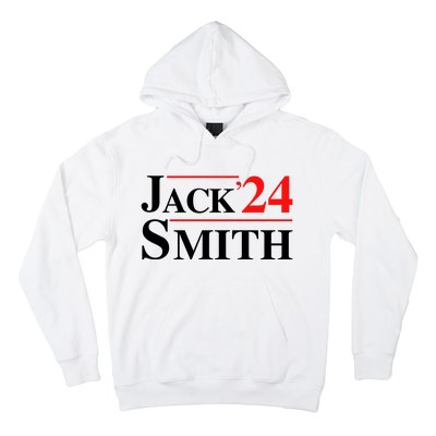 Jack Smith For President Jack Smith 2024 Hoodie