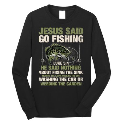 Jesus Said Go Fishing Fish Story Bible Angling Bass Fishing Long Sleeve Shirt