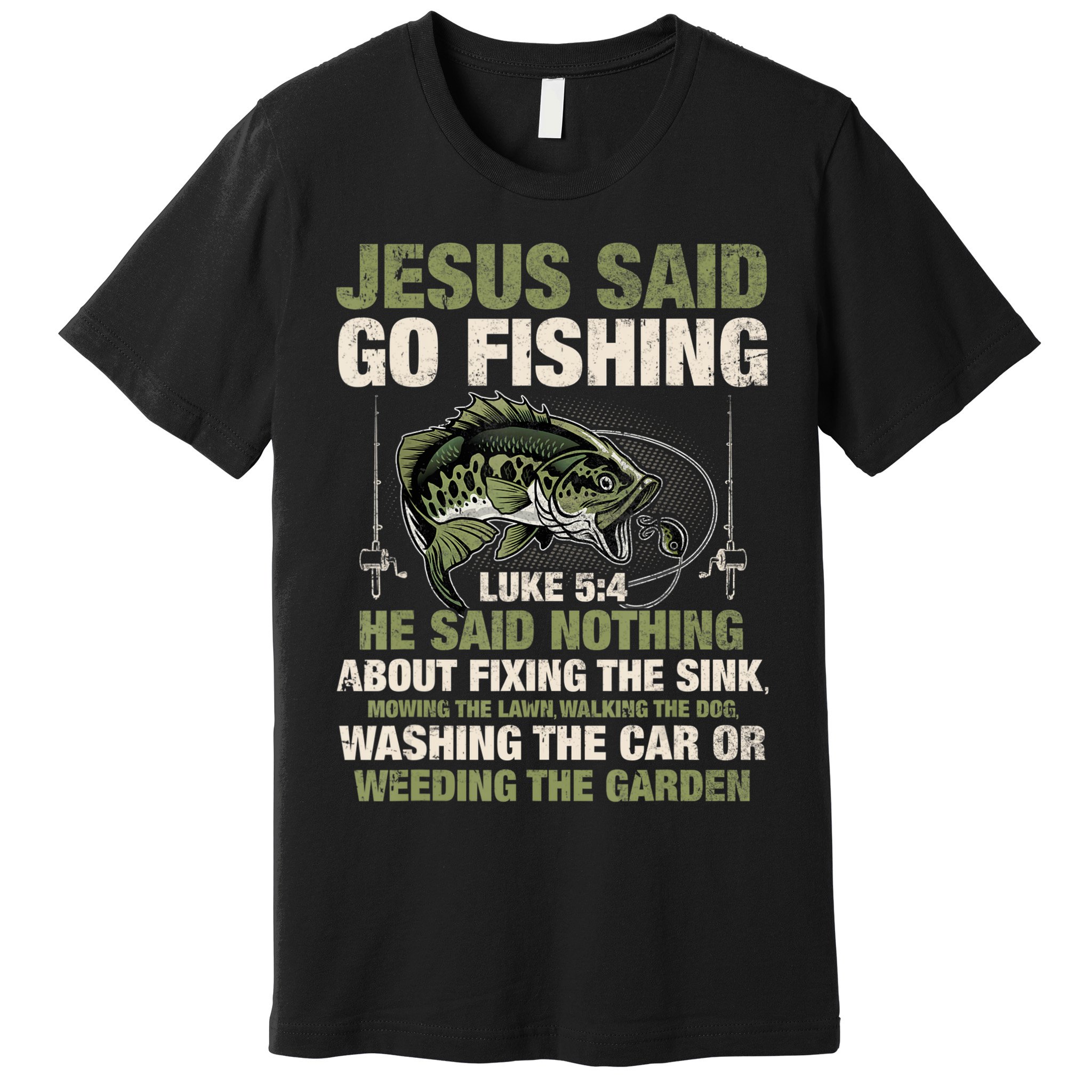 Jesus Said Go Fishing Fish Story Bible Angling Bass Fishing Premium T-Shirt