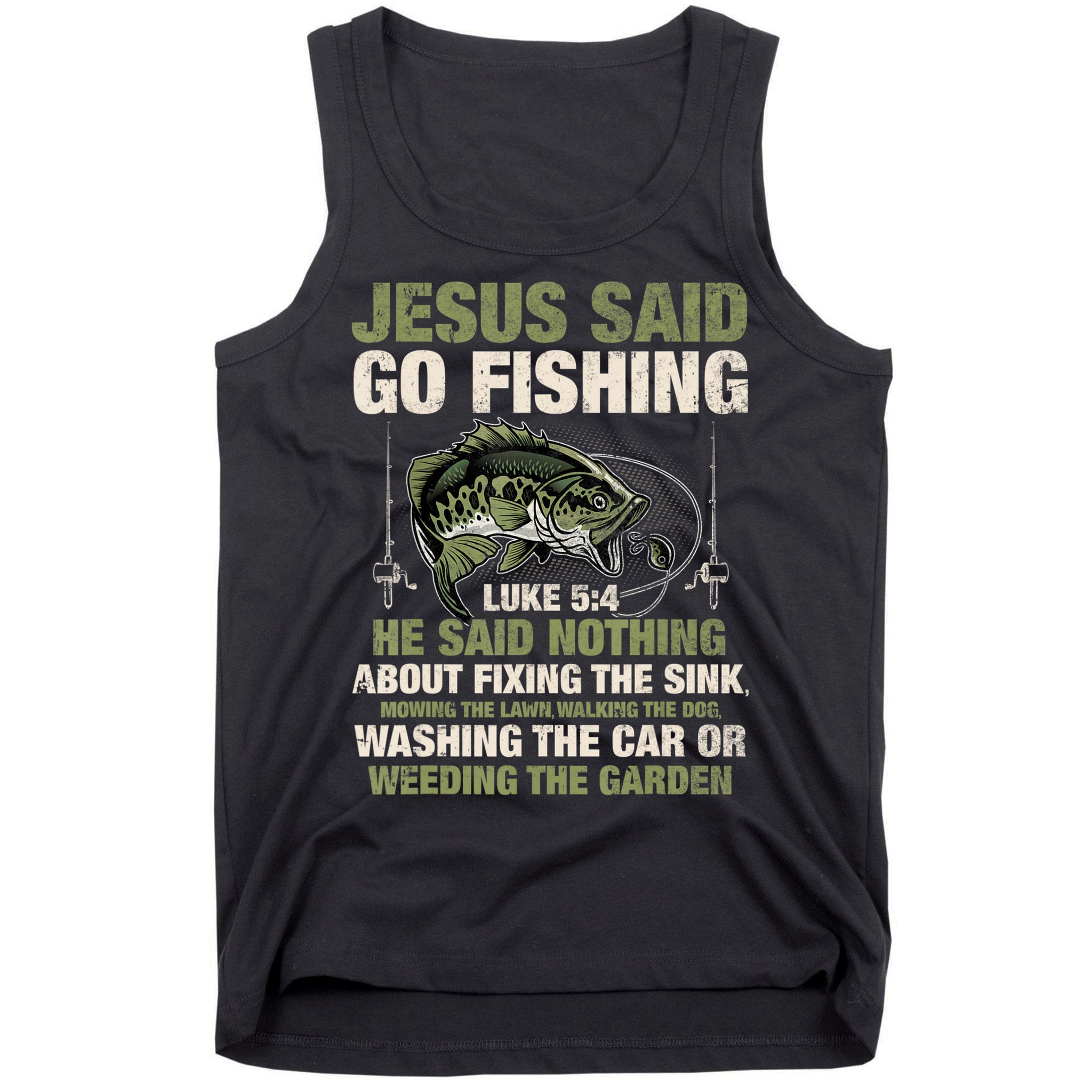 Jesus Said Go Fishing Fish Story Bible Angling Bass Fishing Tank Top
