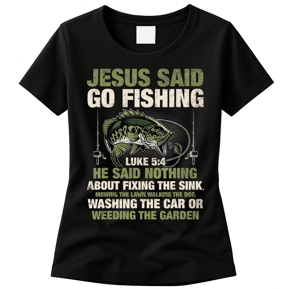 Jesus Said Go Fishing Fish Story Bible Angling Bass Fishing Womens T-Shirt
