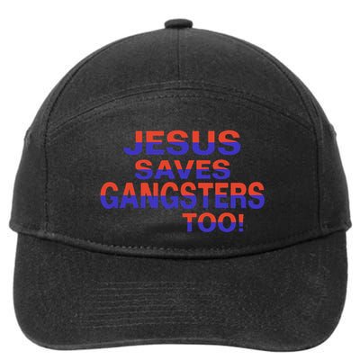 Jesus Saves Gangsters Too Sign Squabble Up 7-Panel Snapback Hat