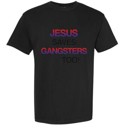 Jesus Saves Gangsters Too Christmas Garment-Dyed Heavyweight T-Shirt