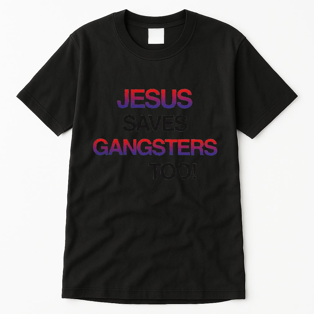 Jesus Saves Gangsters Too Christmas Tall T-Shirt