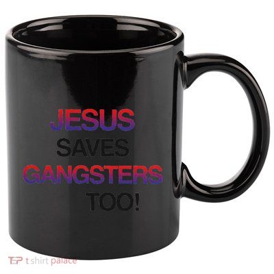 Jesus Saves Gangsters Too Christmas 11oz C Handle Ceramic Mug