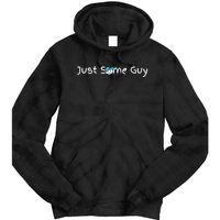 Just Some Guy Premium Tie Dye Hoodie