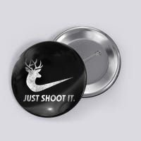 Just Shoot It Funny Deer Hunting Button