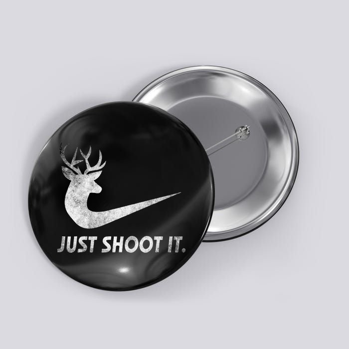 Just Shoot It Funny Deer Hunting Button