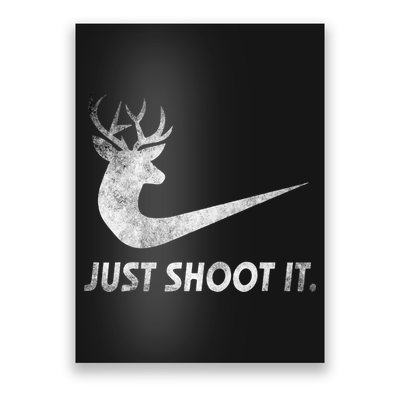 Just Shoot It Funny Deer Hunting Poster