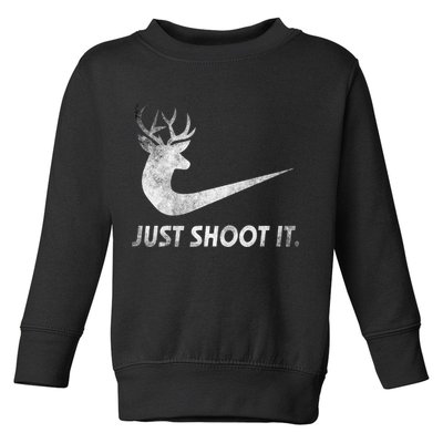 Just Shoot It Funny Deer Hunting Toddler Sweatshirt
