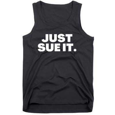 Just Sue It Funny Just Sue It Tank Top