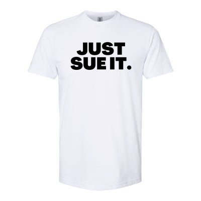 Just Sue It Funny Just Sue It Softstyle® CVC T-Shirt