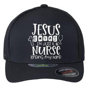 Jesus Saves IM Just A Nurse Lending My Hand Flexfit Unipanel Trucker Cap