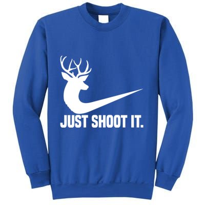 Just Shoot It Funny Deer Hunting Xmas HunterS Humor Gift Sweatshirt