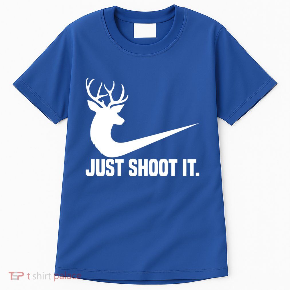 Just Shoot It Funny Deer Hunting Xmas HunterS Humor Gift Tall T-Shirt