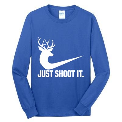 Just Shoot It Funny Deer Hunting Xmas HunterS Humor Gift Tall Long Sleeve T-Shirt