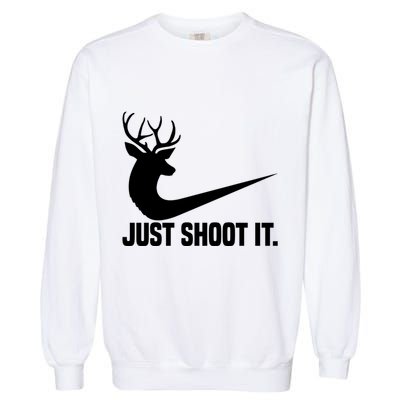 Just Shoot It Funny Deer Hunting Xmas HunterS Humor Gift Garment-Dyed Sweatshirt