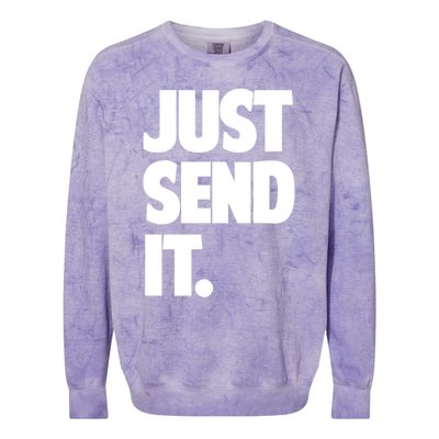 Just Send It. Funny Saying Colorblast Crewneck Sweatshirt