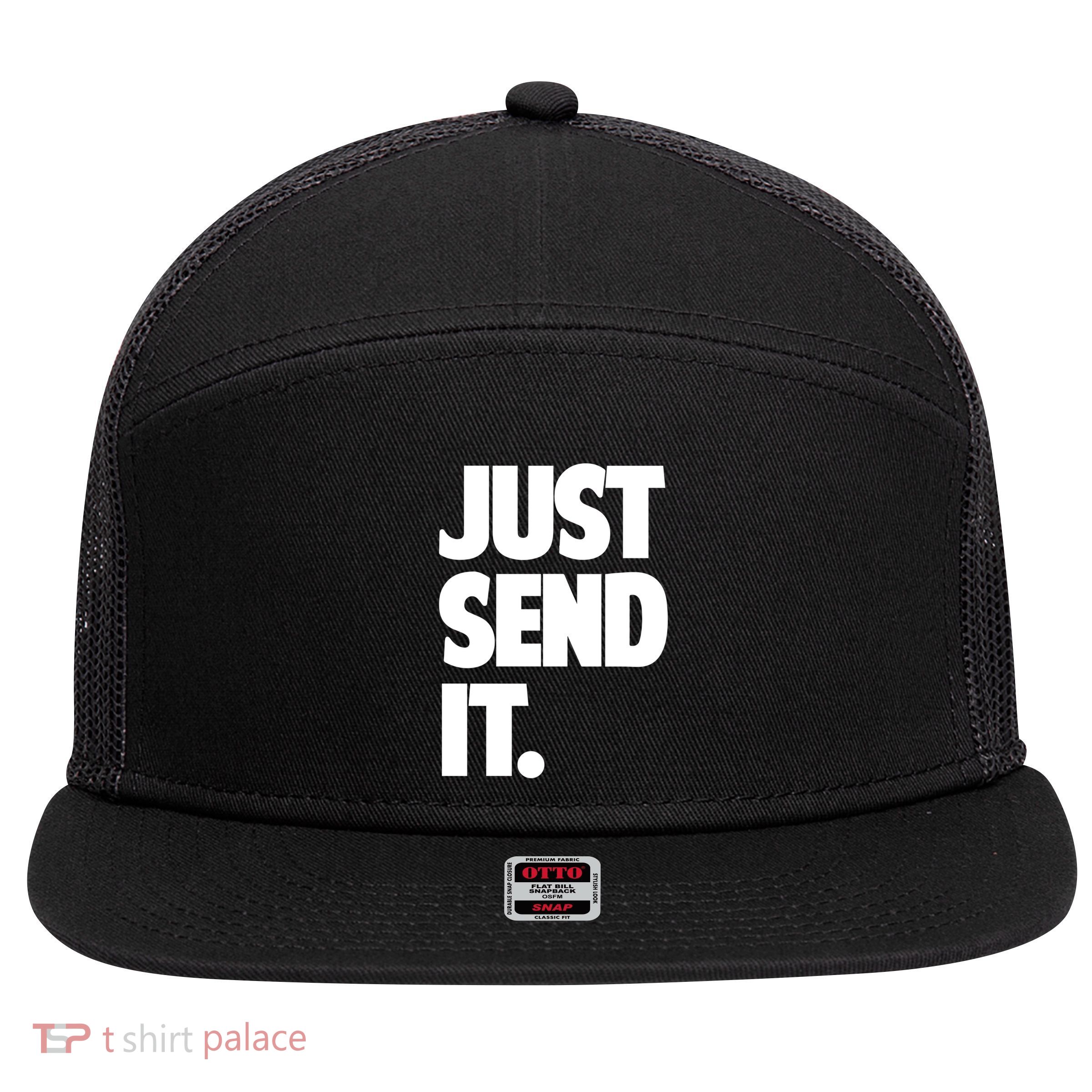 Just Send It. Funny Saying 7 Panel Mesh Trucker Snapback Hat
