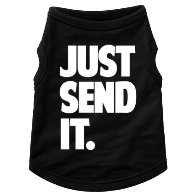 Just Send It. Funny Saying Doggie Tank