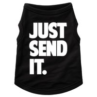 Just Send It. Funny Saying Doggie Tank