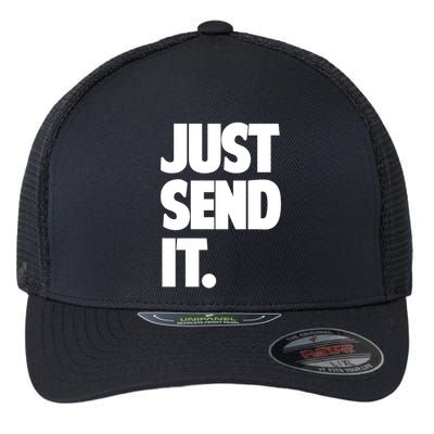 Just Send It. Funny Saying Flexfit Unipanel Trucker Cap