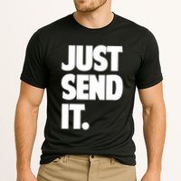 Just Send It. Funny Saying Performance Shirt