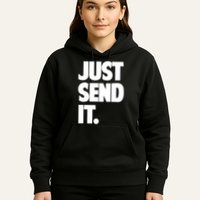 Just Send It. Funny Saying Hoodie