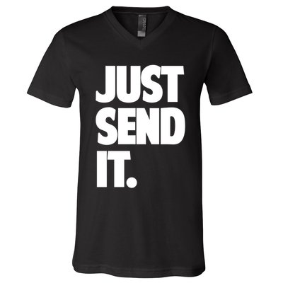 Just Send It. Funny Saying V-Neck T-Shirt