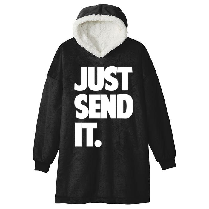 Just Send It. Funny Saying Hooded Wearable Blanket