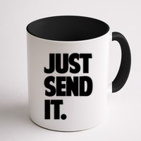Just Send It. Funny Saying Mug