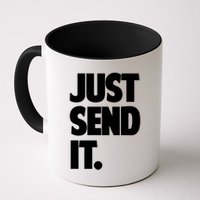 Just Send It. Funny Saying Mug