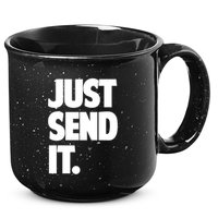 Just Send It. Funny Saying 15oz Campfire Ceramic Mug